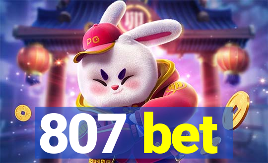 807 bet